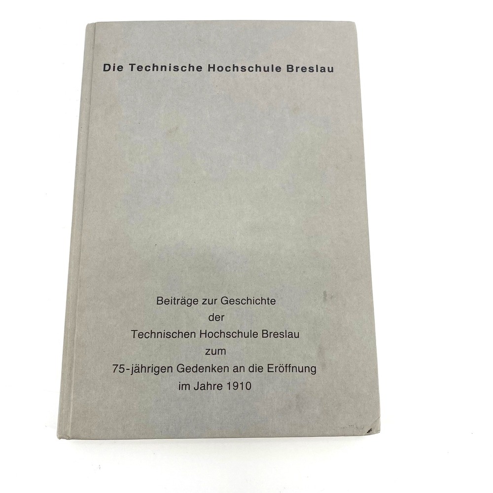 Die Technische Hochschule Breslau History Book 75 Jahre 1910 German Tech Book